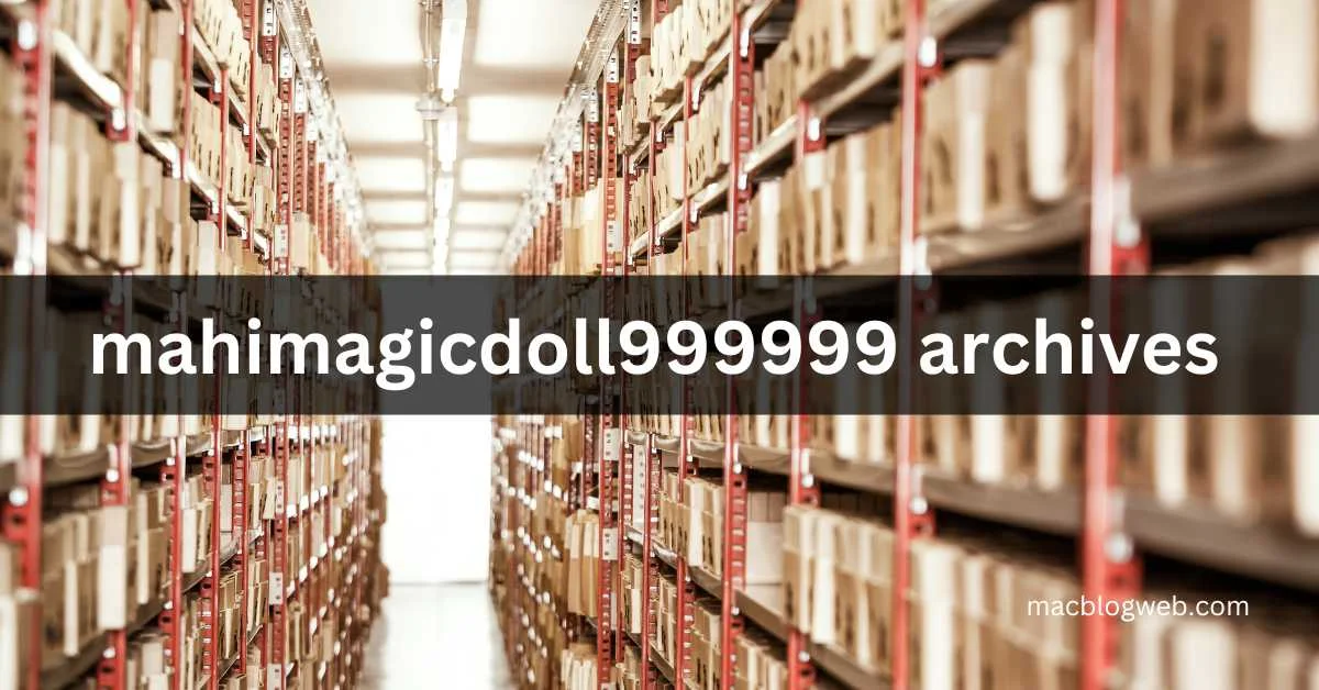 Mahimagicdoll999999 Archives: Preserving Webcam Performances Globally